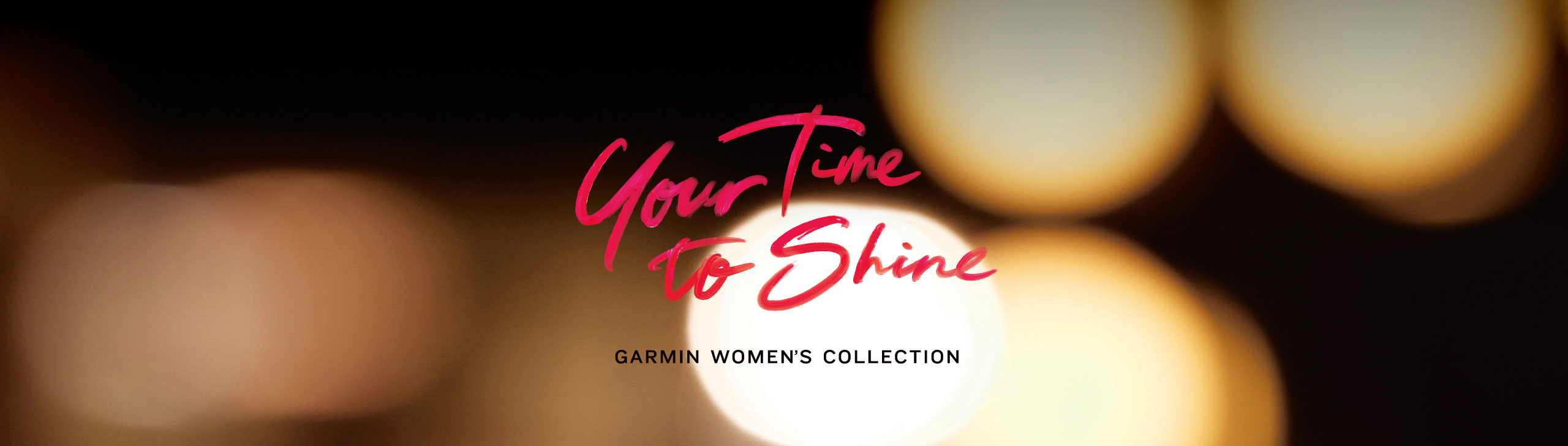 Your Time to Shine - Garmin Women’s Collection