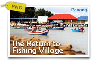 The Return to Fishing Village @ Penang-De-Stress and Relive the Good Old Days of Penang