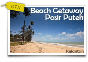 Beach Getaway - Pasir Puteh-A Day with the Sun, Sand and Sea; Not Forgetting Arts and Culture!