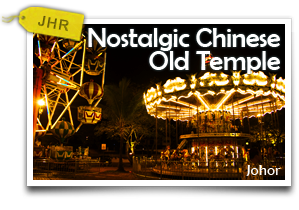 Nostalgic Chinese Old Temple-Explore Johor's Artistic, Natural and Religious Attractions!