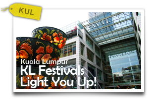 KL Festivals Light You Up! -Be Part of The Best of Kuala Lumpur Festivals and Celebrations!