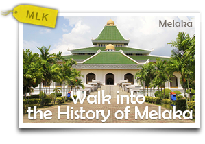 Walk into the History of Melaka-Exploring the Ancient Heritage and Historical Delights of Melaka